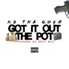 Kd Tha Goer - Got It Out the Pot - Single
