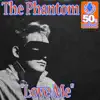 The Phantom - Love Me (Remastered) - Single